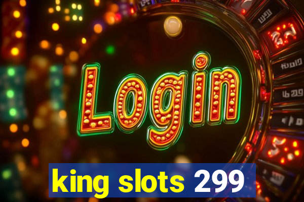 king slots 299